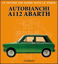 Autobianchi A112 Abarth : Le Vetture Che Hanno Fatto La Storia