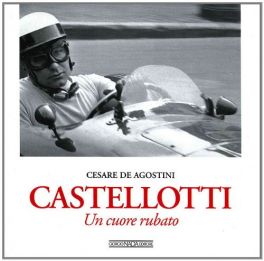 Castellotti. Un cuore rubato (Italian)