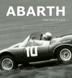 Abarth Memories : The Protagonists Of The Myth