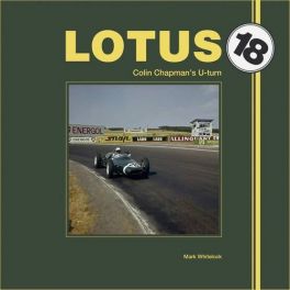Lotus 18: Colin Chapman s U-turn