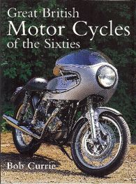 Great British Motor Cycles Of The Sixties