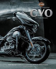 Harley-Davidson(R) CVO(tm) Motorcycles: The Motor Company's Custom Vehicle Operations(R)