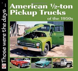 American 1/2-ton Pickup Trucks of the 1950s (Those were the days...)