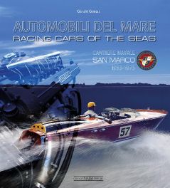 Racing Cars of the Sea: Cantiere Navale San Marco 1953-1975