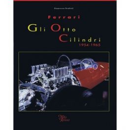 Ferrari Gli Otto Cilindri 1954-1965