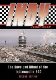 Indy - The Race And Ritual Of The Indianapolis 500 (2nd Ed)