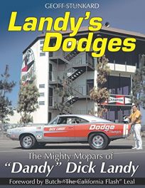 Landy's Dodges: The Mighty Mopars of Dandy Dick Landy