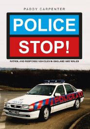 Police STOP!: Patrol and Response Vehicles in England and Wales Police STOP!: Patrol and Response Vehicles in England and Wales