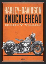Harley-Davidson Knucklehead: Eighty Years