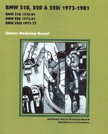 Bmw 518, 520 & 520i 1973 - 1981 Owners Workshop Manual