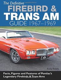 Definitive Firebird & Trans Am Guide 1967-1969 (Definitive Guide)