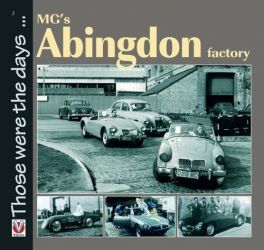 MG s Abingdon Factory (Those Were the Days...)
