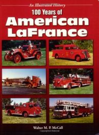 100 Years of American LaFrance (Illustrated History)