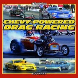 Chevy - Powered Drag Racing: A Photo Galley