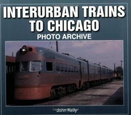 Interurban Trains to Chicago. (Photo Archive)