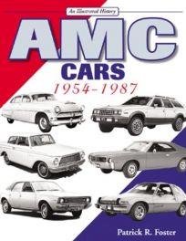 Amc Cars 1954-1987 - An Illustrated History