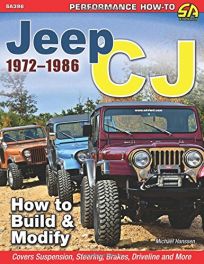 Jeep Cj 1972-1986: How to Build and Modify (Performance How-to)