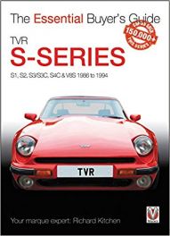 TVR S-series: S1, 280S, S2, S3, S3C, S4C, 290S & V8S 1986 to 1995 (The Essential Buyer's Guide)