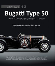 Bugatti Type 50 - The autobiography of Bugatti's first Le Mans car