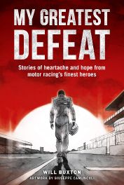 My Greatest Defeat: Stories of Hardship and Hope from Motor Racing's Finest Heroes
