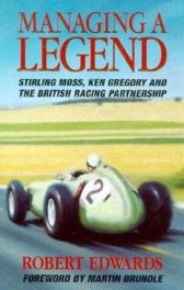 Managing a Legend: Stirling Moss, Ken Gregory and the British Racing Partnership