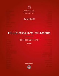 Mille Miglia&acirc;��s Chassis - The Ultimate Opus Volume 1