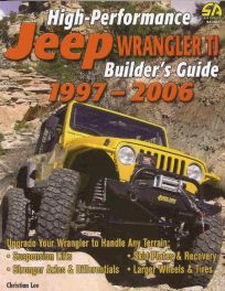 High-performance Jeep Wrangler Tj Builder's Guide 1997-2006