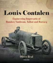 Louis Coatalen: Engineering Impreseario of Humber, Sunbeam Talbot & Darracq