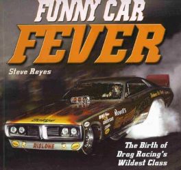 Funny Car Fever - The Birth Of Drag Racing's Wildest Class