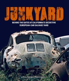 Junkyard : Behind the Gates at California's Secretive European-Car Salvage Yard