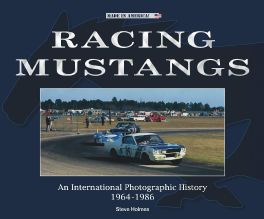 Racing Mustangs: An International Photographic History 1964-1986 Racing Mustangs: An International Photographic History 1964-1986