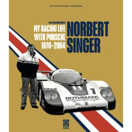 Norbert Singer : My Racing Life with Porsche 1970-2004