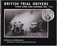British Trial Drivers : Their Cars and Awards 1902 - 1914