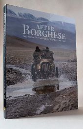 After Borghese : The Peking To Paris Centenary