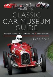 Classic Car Museum Guide: Motor Cars, Motorcycles and Machinery