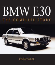 BMW E30 : The Complete Story BMW E30 : The Complete Story