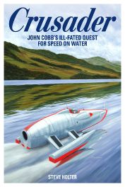 Crusader : John Cobb's ill-fated quest for speed on water