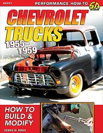 Chevrolet Trucks 1955-1959 : How to Build & Modify