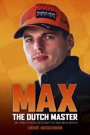 Max: The Dutch Master : The unauthorised biography of Max Verstappen