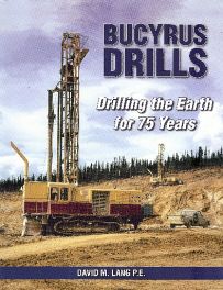 Bucyrus Drills : Drilling The Earth For 75 Years