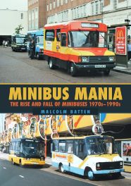 Minibus Mania : The Rise and Fall of Minibuses 1970s&acirc;��1990s