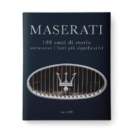 1914 - 2014 Maserati : 100 anni di storia attraverso i fatti piu significativi