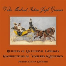 Victor Morel and Antoine Joseph Grummer: Builders of Exceptional Carriages