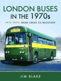 London Buses in the 1970s 1975-1979: From Crisis to Recovery