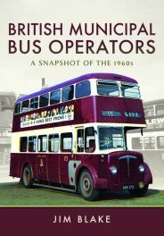 British Municipal Bus Operators: A Snapshot of the 1960S British Municipal Bus Operators: A Snapshot of the 1960S