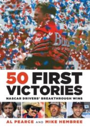 50 First Victories : NASCAR Drivers' Breakthrough Wins