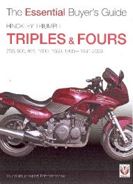 Hinckley Triumph Triples/ Fours 91-09 Essential Buyers Guide